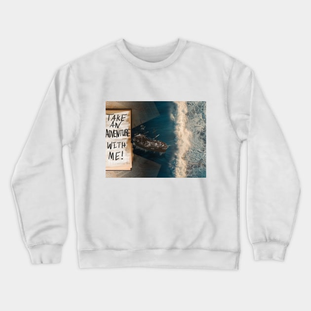 Take and Adventure with Me - Digital Collage Crewneck Sweatshirt by GenAumonier